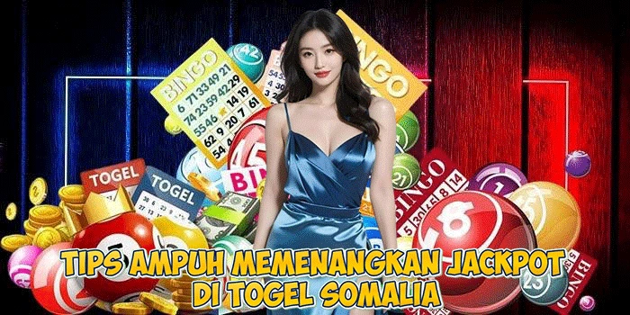 Tips Ampuh Memenangkan Jackpot Di Togel Somalia