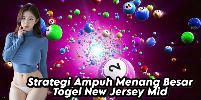Strategi Ampuh Menang Besar Togel New Jersey Mid